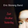Eric Storeng Band - Just Another Yesterday